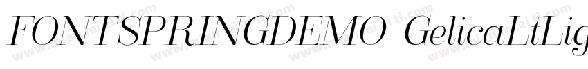 FONTSPRINGDEMO GelicaLtLightItalic字体转换
